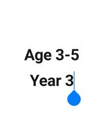 Age 3-5 Years- Year 3