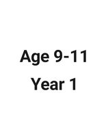 Age 9-11 Years- Year 1